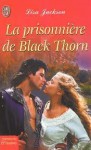 La Prisonnière de Black Thorn - Lisa Jackson