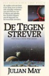 De Tegenstrever (Het veelkleurig Land, #4) - Julian May