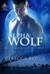 Alpha Wolf - Rebecca Royce