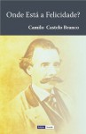 Onde Está a Felicidade? (Portuguese Edition) - Camilo Castelo Branco