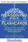 LSAT Logical Reasoning Bible Flashcards: A Comprehensive System for Attacking the Logical Reasoning Section of the LSAT - PowerScore, Steven G. Stein