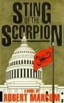 Sting of the Scorpion: A Novel - Robert Marcum