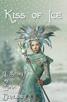 Kiss of Ice: A Dark and Wintery Fairytale - Cora Buhlert