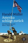 Amerika Schlagt Zuruck: Die Weltordnung Nach Dem 11. September - Harald Müller