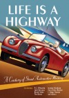 Life is a Highway: A Century of Great Automotive Writing - Darwin Holmstrom, Melinda Keefe