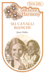 Sei cavalli bianchi - Janet Dailey