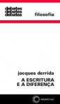 A Escritura e a Diferença - Jacques Derrida