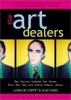 The Art Dealers, Revised & Expanded: The Powers Behind the Scene Tell How the Art World Really Works - Laura de Coppet, Alan Jones