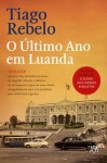 O Último Ano em Luanda - Tiago Rebelo