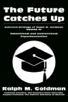 The Future Catches Up: Educational and Instructional Experimentation - Ralph M. Goldman