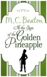 At the Sign of the Golden Pineapple - M.C. Beaton