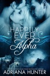 Happily Ever Alpha (BBW Shifter Romance) - Adriana Hunter