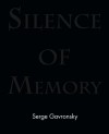 Silence of Memory - Serge Gavronsky