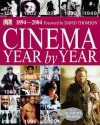 Cinema Year by Year 1894-2004 - David Thompson