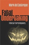 Fatal Undertaking - Mark de Castrique