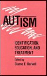 Autism: Identification, Education, and Treatment - Dianne Zager