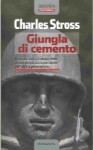 Giungla di cemento - Charles Stross, C. Codecà