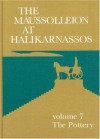 The Maussolleion at Halikarnassos. Reports of the Danish Archaeological Expedition to Bodrum: 7 the Pottery - Leif E. Vaage, John Lund