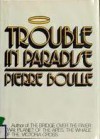 Trouble in paradise - Pierre Boulle