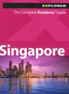 Singapore Complete Residents' Guide - Explorer Group, Explorer Publishing