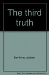 The Third Truth - Michael Bar-Zohar