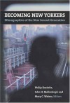 Becoming New Yorkers: Ethnographies of the New Second Generation - Philip Kasinitz