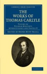 The Works of Thomas Carlyle - Thomas Carlyle, Johann Wolfgang von Goethe, Henry Duff Traill