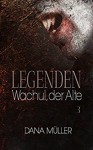 LEGENDEN 3: Wachul, der Alte - Dana Müller