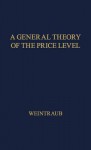 A General Theory of the Price Level, Output, Income Distribution, and Economic Growth - Sidney Weintraub