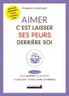 Aimer c'est laisser ses peurs derrière soi (DEVELOPPEMENT P) (French Edition) - Gerald G. Jampolsky