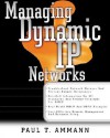 Managing Dynamic Ip Networks - Paul T. Ammann