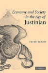 Economy and Society in the Age of Justinian - Peter Sarris