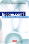 Bidone.com?: Da dove riparte la Net Economy in Italia - Luca De Biase, Giorgio Meletti