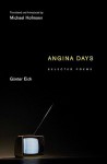 Angina Days: Selected Poems - Günter Eich, Michael Hofmann