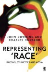 Representing Race: Racisms, Ethnicity and the Media - John D.H. Downing