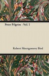 Peter Pilgrim - Vol. I - Robert Montgomery Bird