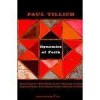 Dynamics of Faith: What Faith Is, What Faith is Not, Symbols of Faith, Types of Faith, The Truth of Faith, The Life of Faith - Paul Tillich