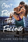 Can't Fight This Feeling (Indigo Royal Resort #1) - Claire Hastings 