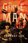 The Gentleman: A Novel - Leo E. Forrest