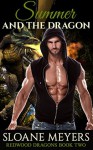 Summer and the Dragon (Redwood Dragons Book 2) - Sloane Meyers