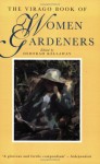 The Virago Book of Women Gardeners - Deborah Kellaway