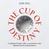 Cup of Destiny: A Traditional Fortune-Teller's Cup and Saucer plus Illustrated Book of Interpretations - Jane Lyle