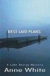 Best Laid Plans (The Lake George Mystery Series) - Anne White