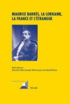 Maurice Barres, La Lorraine, La France Et L'Etranger - Olivier Dard, Michel Grunewald, Michel Leymarie, Jean-Michel Wittmann