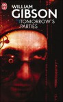 Tomorrow's parties (Trilogie du pont, #3) - William Gibson