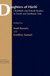 Daughters of Hariti: Childbirth and Female Healers in South and Southeast Asia - G. Samuel, Santi Rozario