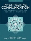 Investigating Communication: An Introduction to Research Methods (2nd Edition) - Lawrence R. Frey, Gary L. Kreps