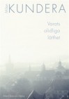 Varats olidliga lätthet - Milan Kundera, Ulla Bruncrona