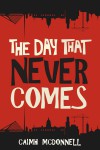 The Day That Never comes (The Dublin Trilogy Book 2) - Caimh McDonnell