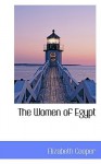 The Women of Egypt - Elizabeth Cooper